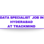 data-Specialist-job-in-hyderabad-at-trackmind